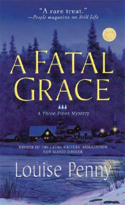 A Fatal Grace (Three Pines Mysteries, No. 2)