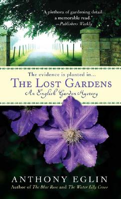 The Lost Gardens: An English Garden Mystery
