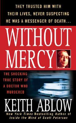 Without Mercy: The Shocking True Story of a Doctor Who Murdered