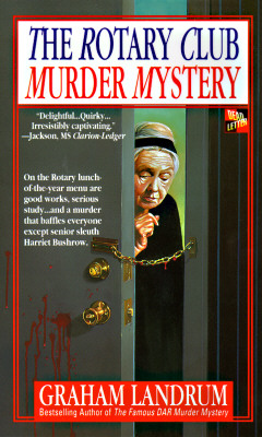 The Rotary Club Murder Mystery, Landrum, Graham The Rotary Club Murder Mystery, Landrum, Graham
