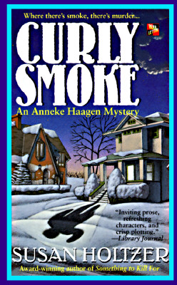 Curly Smoke: An Anneke Haagen Mystery (Anneke Haagen Mysteries)