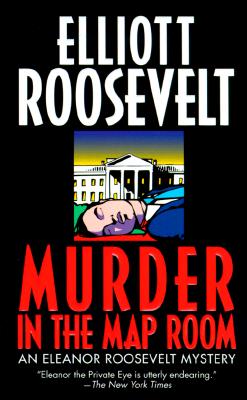 Murder in the Map Room (An Eleanor Roosevelt Mystery)