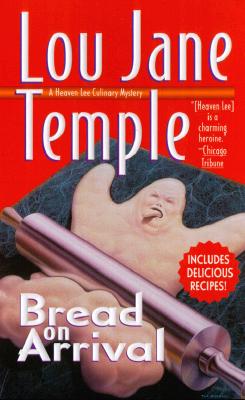 Bread on Arrival (A Heaven Lee Culinary Mystery)