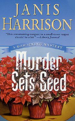 Murder Sets Seed (St. Martin's Minotaur Mysteries)