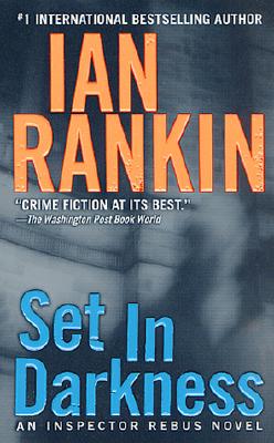 Set in Darkness: An Inspector Rebus Novel