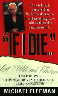 Image for If I Die...: A True Story of Obsessive Love, Uncontrollable Greed, and Murder (St. Martin's True Crime Library)