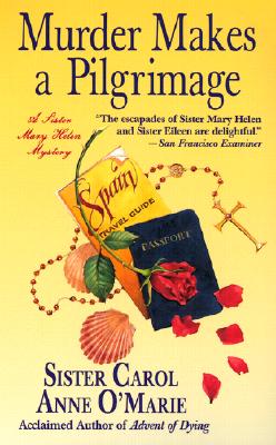 Murder Makes a Pilgrimage: A Sister Mary Helen Mystery (Sister Mary Helen Mysteries)