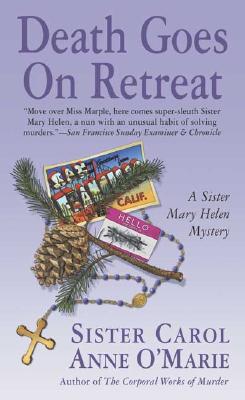 Death Goes on Retreat, O'Marie, Sister Carol Anne Death Goes on Retreat, O'Marie, Sister Carol Anne