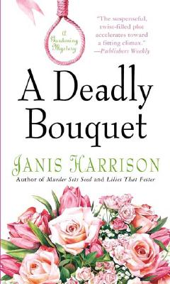 A Deadly Bouquet: A Gardening Mystery (Bretta Solomon Gardening Mysteries)