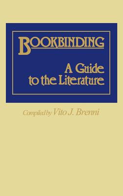 Image for Bookbinding: A Guide to the Literature Bookbinding: A Guide to the Literature