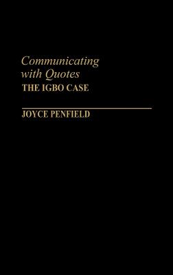 Communicating with Quotes: The Igbo Case (Contributions in Intercultural and Comparative Studies)
