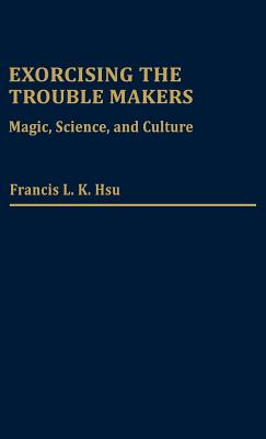 Exorcising the Trouble Makers: Magic, Science, and Culture