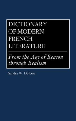 Dictionary of Modern French Literature: From the Age of Reason Through Realism