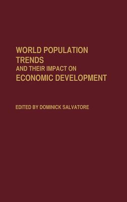 World Population Trends and Their Impact on Economic Development (Contributions to the Study of Religion,)