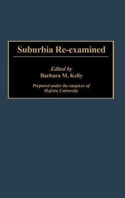 Suburbia Re-Examined: (Contributions in Sociology)