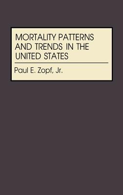 Mortality Patterns and Trends in the United States [Studies in Population and Urban Demography No. 7]