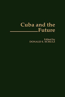 Cuba and the Future (Contributions in Latin American Studies)