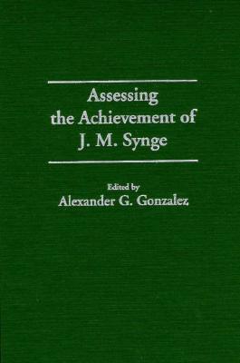 Image for Assessing the Achievement of J. M. Synge (Contributions in Drama & Theatre Studies)
