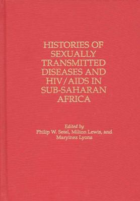 Histories of Sexually Transmitted Diseases and HIV/AIDS in Sub-Saharan Africa (Contributions in Medical Studies)