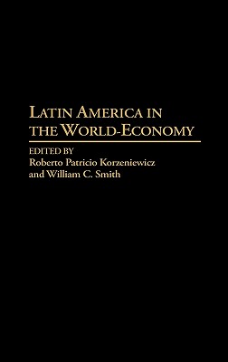 Latin America in the World-Economy (Studies in the Political Economy of the World-System)