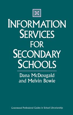 Information Services for Secondary Schools (Greenwood Professional Guides in School Librarianship,)