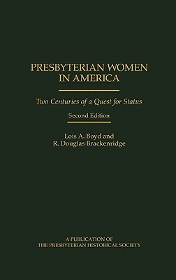 Presbyterian Women in America: Two Centuries of a Quest for Status