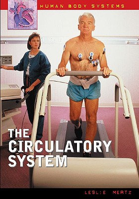 The Circulatory System (Human Body Systems)