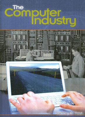 The Computer Industry (Emerging Industries in the United States)