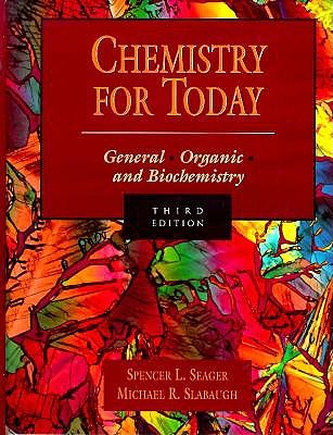 Chemistry for Today: General, Organic, and Biochemistry