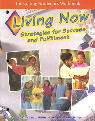 Integrating Academics Workbook: Living Now: Strategies for Success and Fulfillment