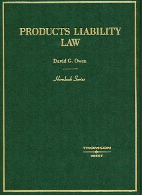 Products Liability Law (Hornbook)