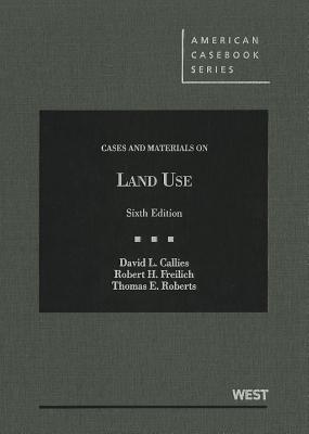 Cases and Materials on Land Use (American Casebook Series)