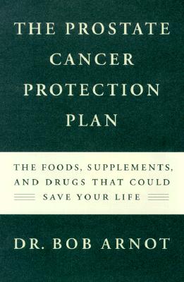 Image for The Prostate Cancer Protection Plan: The Foods, Supplements and Drugs That Could Save Your Life