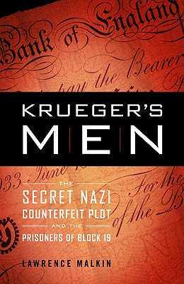 Krueger's Men: The Secret of Nazi Counterfeit Plot and the Prisoners of Block 19