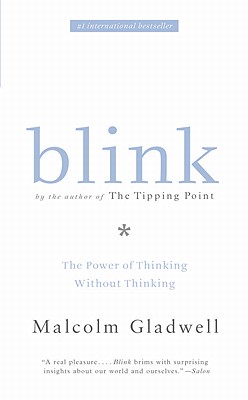 Image for Blink. The Power Of Thinking Without Thinking Blink. The Power Of Thinking Without Thinking
