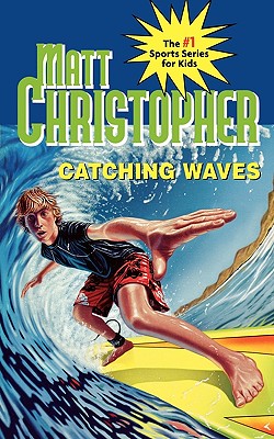 Catching Waves (Matt Christopher Sports Classics)