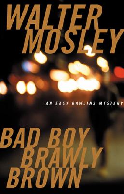 Bad Boy Brawly Brown (Easy Rawlins Mystery)