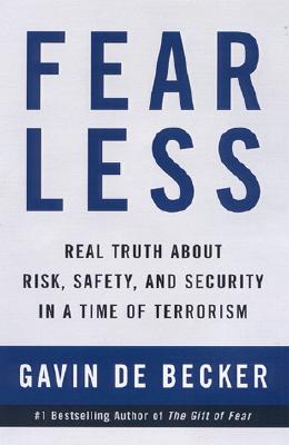 Image for Fear Less: Real Truth About Risk, Safety, and Security in a Time of Terrorism