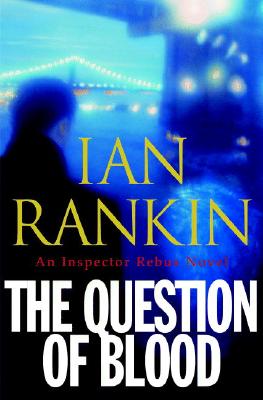 A Question of Blood: An Inspector Rebus Novel