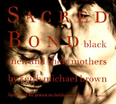 Image for Sacred Bond: Black Men and Their Mothers