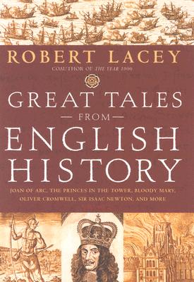 Great Tales from English History (Book 2): Joan of Arc, the Princes in the Tower, Bloody Mary, Oliver Cromwell, Sir Isaac Newton, and More