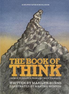 Brown Paper School book: Book of Think: Or How to Solve a Problem Twice Your Size Image for Brown Paper School book: Book of Think: Or How to Solve a Problem Twice Your Size
