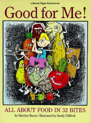 Good for Me!: All about Food in 32 Bites