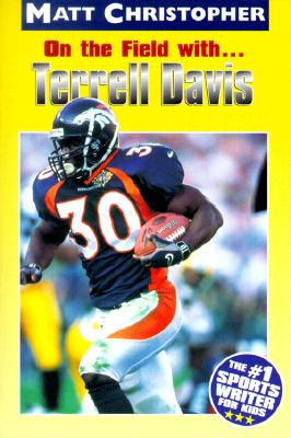 On the Field with . Terrell Davis (Athlete Biographies)