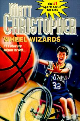 Wheel Wizards: It's a whole new ballgame for Seth. (Matt Christopher Sports Classics)