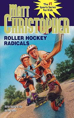 Image for Roller Hockey Radicals (Matt Christopher Sports Classics) Roller Hockey Radicals (Matt Christopher Sports Classics)