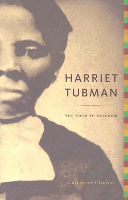 Harriet Tubman: The Road to Freedom