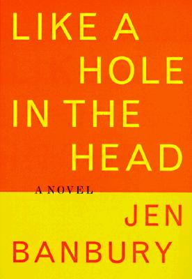 Like a Hole in the Head (INSCRIBED)