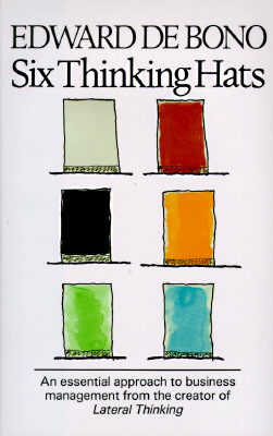 Six Thinking Hats: An Essential Approach to Business Management