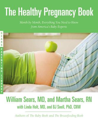 Image for The Healthy Pregnancy Book: Month by Month, Everything You Need to Know from America's Baby Experts (Sears Parenting Library)